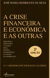 A CRISE FINANCEIRA E ECONÓMICA E AS OUTRAS (2ª ED.), José Maria Rodrigues da Silva - ANCORA EDITORA