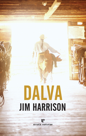 Dalva, Jim Harrison - ERRATA NATURAE