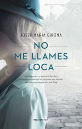No me llames loca, Josep Maria Girona - ROCA EDITORIAL