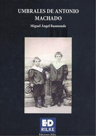 Ediciones Rilke, Umbrales de Antonio Machado, Miguel Ángel Baamonde