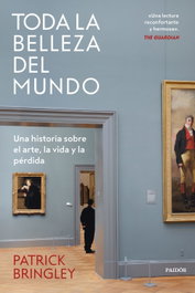 PAIDOS Toda la belleza del mundo, Patrick Bringley - PAIDOS