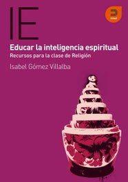 Educar la inteligencia espiritual, Isabel Gómez Villalba - KHAF EDICIONES