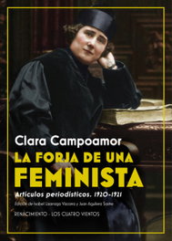 La forja de una feminista, Clara Campoamor - RENACIMIENTO EDITORIAL