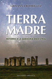 Tierra madre, Giovanna Rodríguez Díaz - OBELISCO EDICIONES