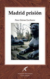 MADRID PRISIÓN, Paco Gómez Escribano - VENCEJO EDICIONES