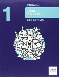 OXFORD UNIVERSITY PRESS, Física y Química 1.º Bachillerato Inicia Dual. Libro del Alumno - OXFORD UNIVERSITY PRESS