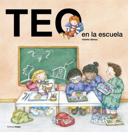 TIMUN MAS, Teo en la escuela - Violeta Denou