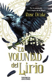 VALHALLA, La voluntad del lirio, Rose Drake - VALHALLA