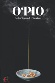 Opio, Javier Hernandez Manrique - EDITORIAL ADARVE