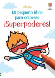 USBORNE Superpoderes Mi Pequeño Libro Colorear