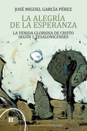 Alegria de la esperanza:venida gloriosa de cristo segun 1, Jose Miguel Garcia Perez - ENCUENTRO