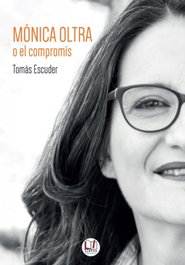 Mónica Oltra o el compromís, Tomàs Escuder - LLETRA IMPRESA