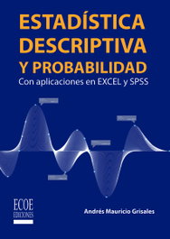 Estadística descriptiva y probabilidad, Aguirre, A.M. Grisales - ECOE EDICIONES