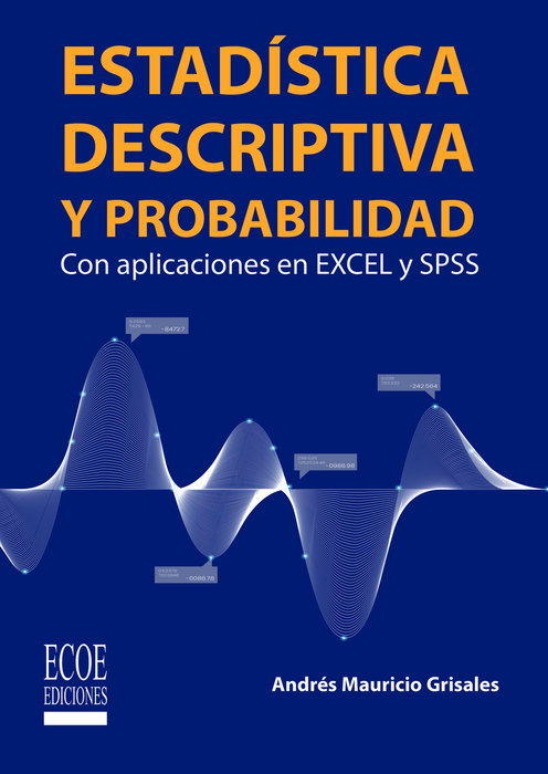 Estadística descriptiva y probabilidad, Aguirre, A.M. Grisales - ECOE EDICIONES