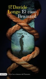 El caso Bramard (Serie Los crímenes del Piamonte 1), Davide Longo - DESTINO