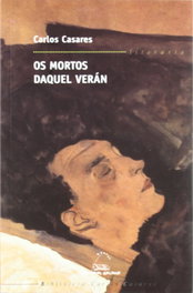 Os mortos daquel verán, Carlos Casares - GALAXIA