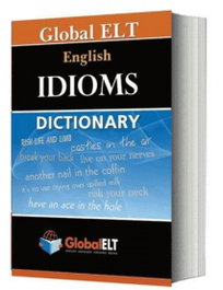 GLOBAL ELT.(ANDREW BETSIS ELT) English idioms dictionary, Martin H. Manser / Andrew Betsis - GLOBAL ELT.(ANDREW BETSIS ELT)