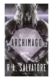 La vuelta a casa 01/03 Archimago, R. A. Salvatore - Logista Compañia De Distribucion Integral, Sa