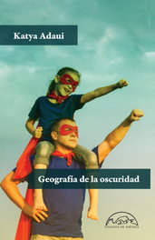 Geografía de la oscuridad, Katya Adaui - PAGINAS DE ESPUMA EDITORIAL