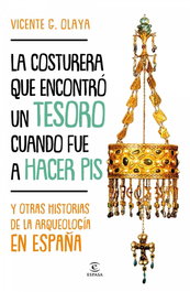 La costurera que encontró un tesoro cuando fue a hacer pis, Vicente G. Olaya - ESPASA CALPE