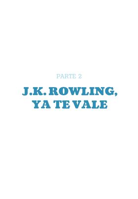Fandogamia Editorial, S.L. J.K. ROWLING YA TE VALE