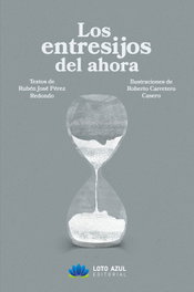 LOTO AZUL, Los entresijos del ahora - Pérez Redondo, Rubén José