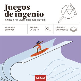 EDITORIAL ALMA, Juegos de ingenio para ampliar tus talentos (XL)