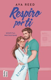 Respiro por ti (Serie Hospital Whitestone 3), Ava Reed - MARTINEZ ROCA