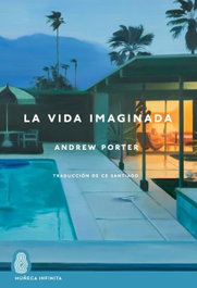 LA VIDA IMAGINADA, Andrew Porter - Muñeca Infinita