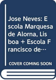 Escola Marquesa de Alorna, Lisboa + Escola Francisco de Arruda, Lisboa, José Manuel das Neves - UZINA BOOKS