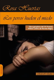 Los perros huelen el miedo, Rosa Huertas - MAR EDITORES