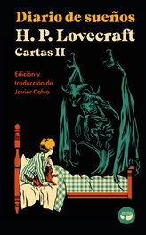 Diario de sueños. Cartas de H. P. Lovecraft, Vol. II, H. P. Lovecraft - ARISTAS MTNEZ EDICIONES