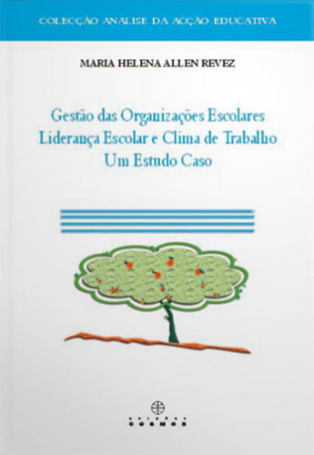 EDIÇOES COSMOS, Gestão das Organizações Escolares: Liderança Escolar e Clima de Trabalho