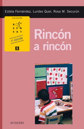 Rincón a rincón, Estela Fernández Morán; Lurdes Quer Sopena; Rosa M. Securun Fuster - OCTAEDRO EDICIONES