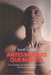 Antes muerto que marica, Jordi Griset - TEMPESTAD, SL EDICIONES