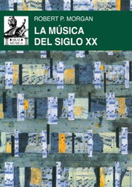 La música del siglo XX, Robert P. Morgan - AKAL