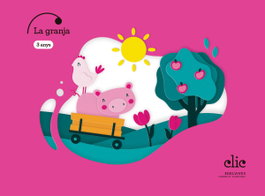 Projecte Clic - 3 anys : La granja, Vanesa García Gómez - EDELVIVES COMUNITAT VALENCIANA