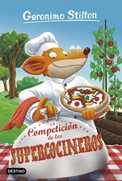 La competición de los supercocineros, Gerónimo Stilton - DESTINO INFANTIL