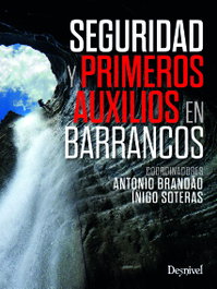 Seguridad y primeros auxilios en barrancos, Vv.Aa.3 - DESNIVEL