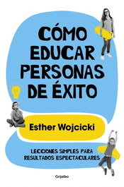 GRIJALBO, CÓMO EDUCAR PERSONAS DE ÉXITO, Esther Wojcicki