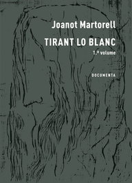 DOCUMENTA Tirant lo Blanc - 1.º Volume, Joanot Martorell - DOCUMENTA