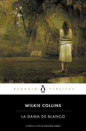 PENGUIN CLASICOS, La dama de blanco, Wilkie Collins - PENGUIN CLASICOS