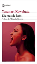 Dientes de león, Yasunari Kawabata - SEIX BARRAL EDICIONES