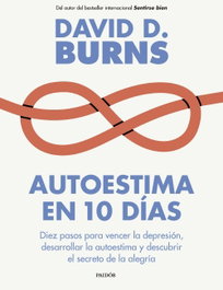PAIDOS, Autoestima en 10 días, David D. Burns - PAIDOS