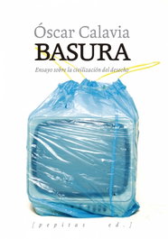Basura, Óscar Calavia Sáez - PEPITAS DE CALABAZA