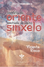 FUNDACION VICENTE RISCO, HISTORIA DE ORIENTE CONTADA DE XEITO SINXELO