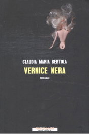 VERNICE NERA, Claudia Maria Bertola - MORELLINI