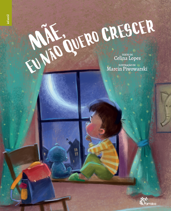 ALFARROBA, Mãe, eu não quero crescer, Celina Lopes; Marcin Piwowarski - ALFARROBA