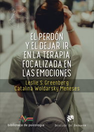 El perdón y el dejar ir en la terapia focalizada en las emociones, Leslie S. Greenberg - DESCLEE DE BROUWER