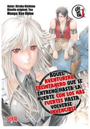 Aquel Aventurero Treintañero Que Se Entreno Hasta La Muerte Con Los Mas Fuertes Hasta Volverse Invencible 01